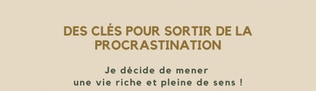 Pack complet "Des clés pour sortir de la procrastination"