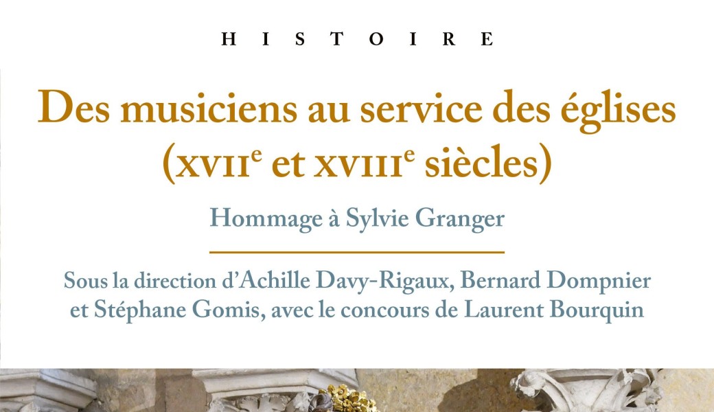 Des musiciens au service des églises (XVIIe et XVIIIe siècles)