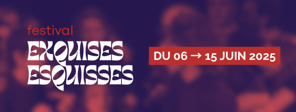 LES DÉSORDRES IMAGINAIRES - Festival EXQUISES ESQUISSES