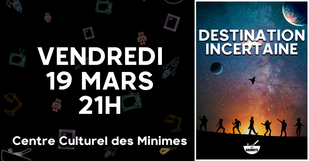 Destination: Incertaine - 19/03/2027 - Les Grumots