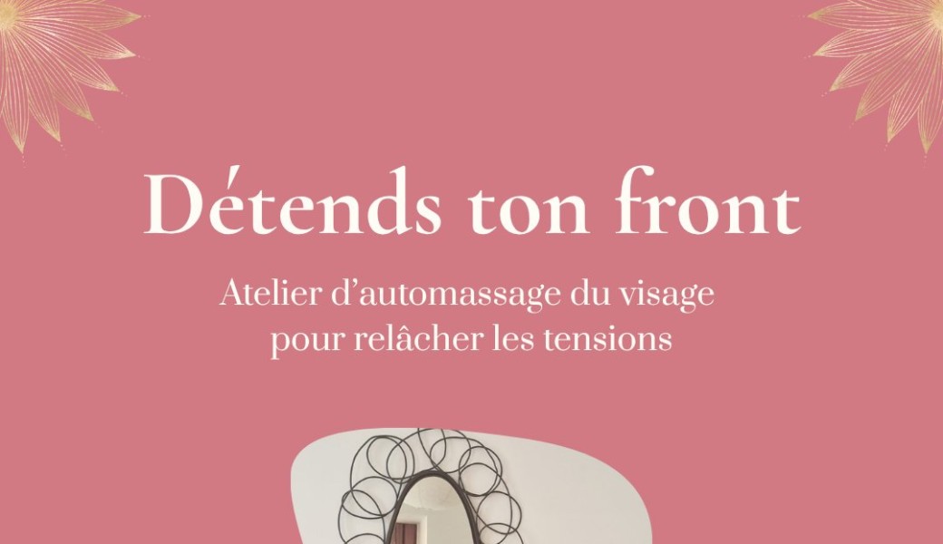 Détends ton front - Atelier d'automassage du visage pour relâcher les tensions