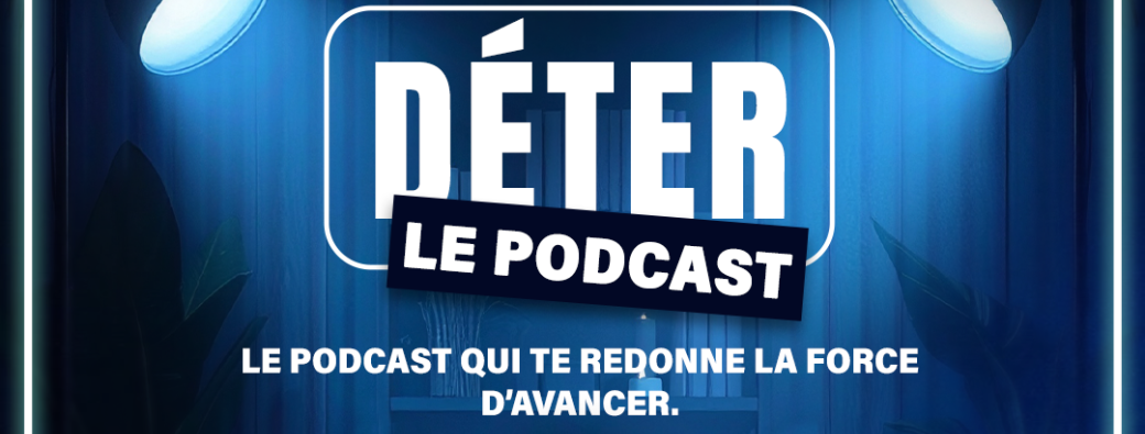 Déter - Le podcast