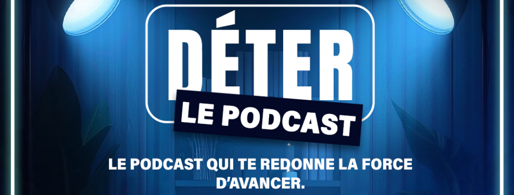 Déter - Le podcast