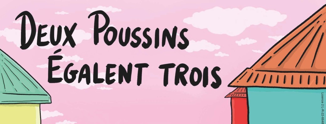 Deux poussins égalent trois