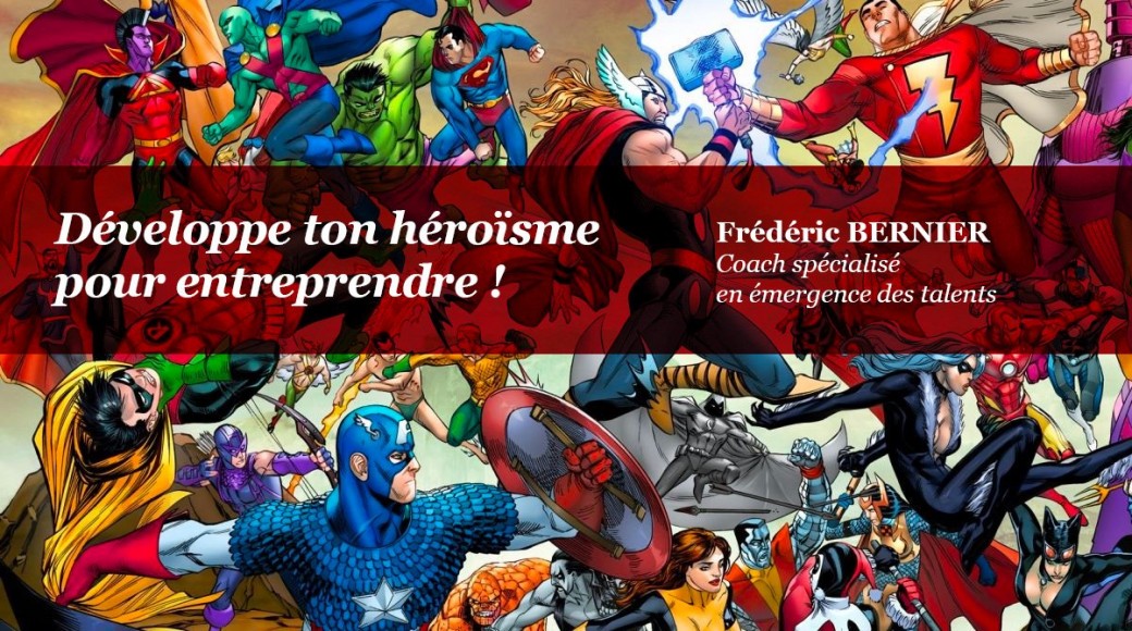 Développe ton héroïsme pour entreprendre !