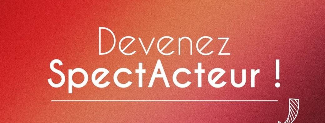 Devenez Spect'Acteur.rice