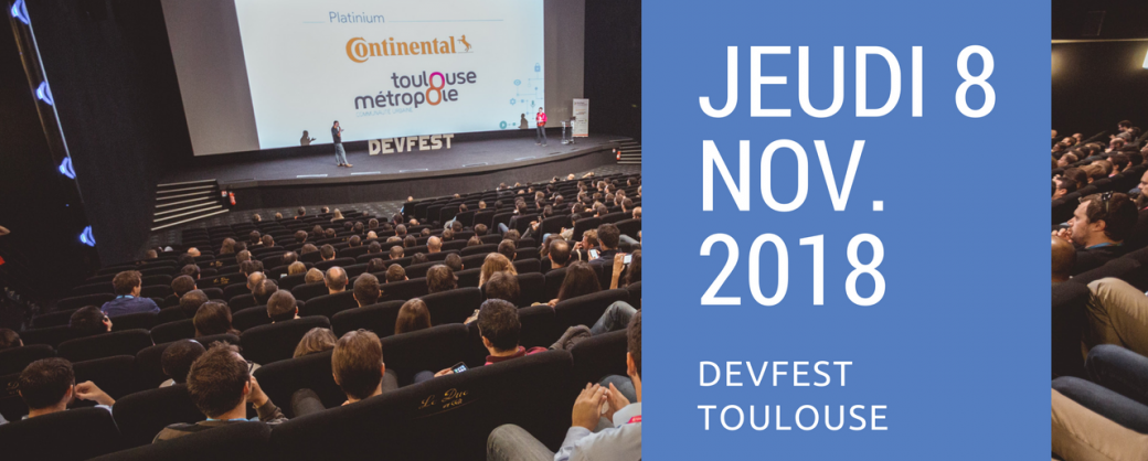 DevFest Toulouse 2018