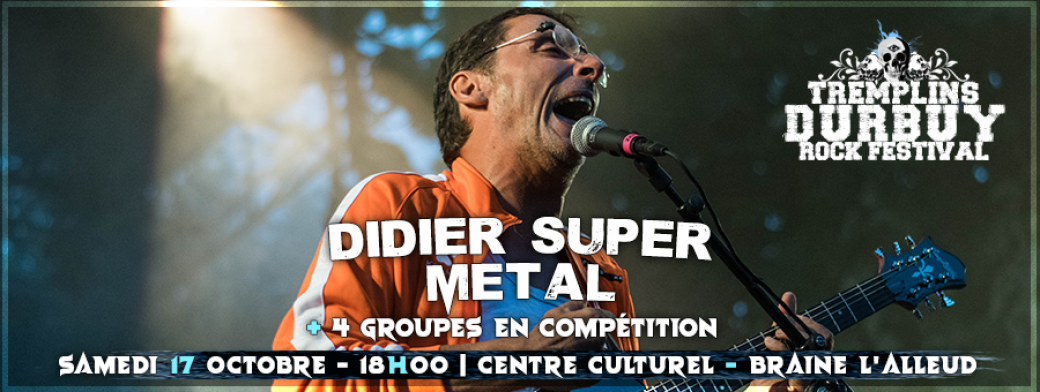Didier Super Metal + tremplin Durbuy Rock Festival