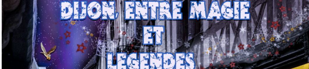 Dijon, entre magie et légendes 