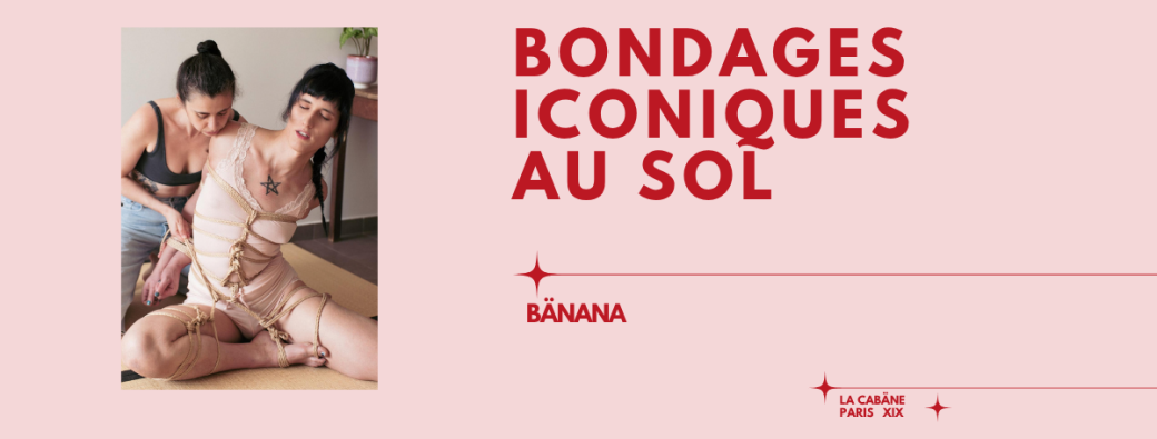[ DIM 13 DEC ] Sol : Bondages iconiques