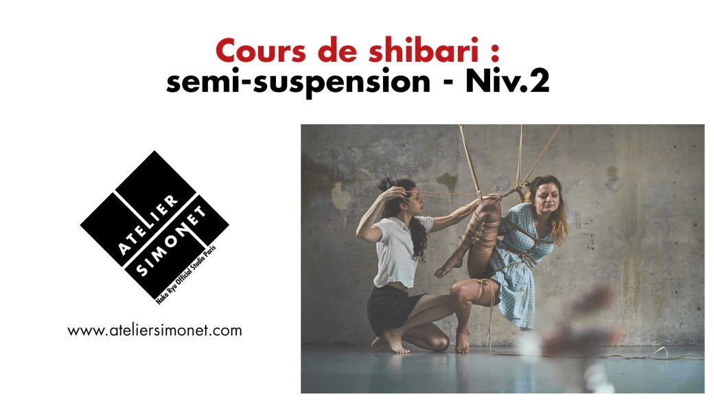 DIM 14/01 : Cours shibari : semi-suspension niv.2  DIM 14/01 : Cours shibari : semi-suspension niv.2