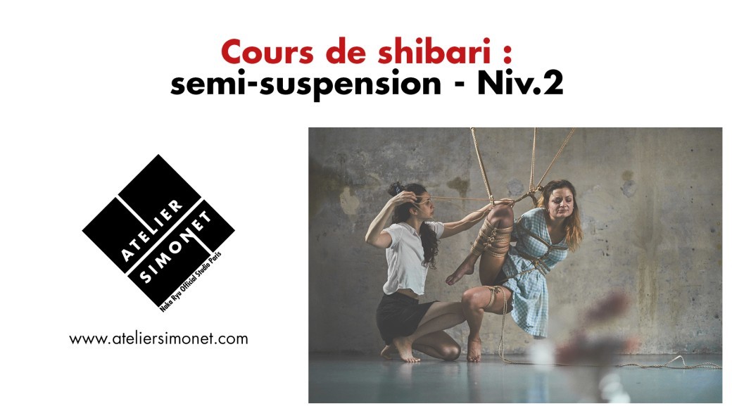 DIM 26/03 : Cours shibari : semi-suspension niv.2 (Bänana)