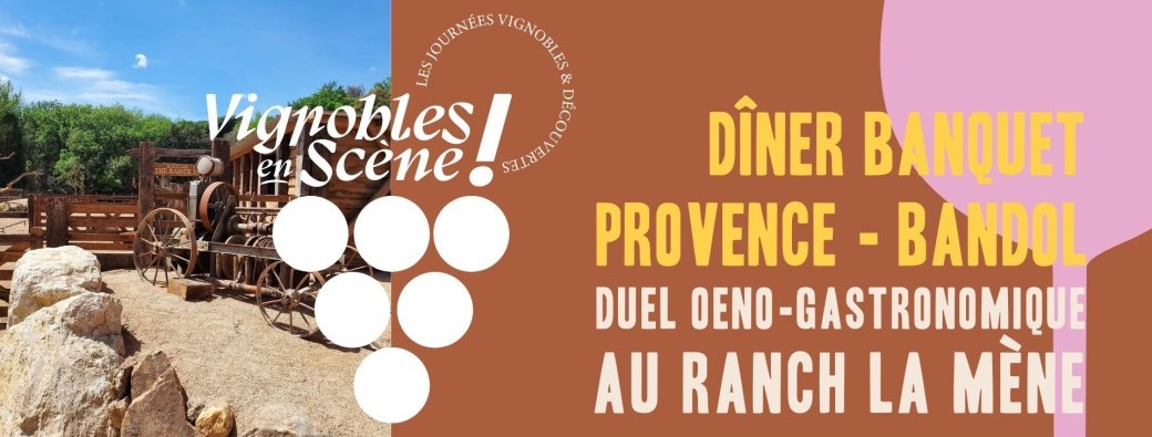 Dîner Banquet "Vignobles en Scène en Provence et Bandol" : Duel Œno-Gastronomique au Ranch La Mène