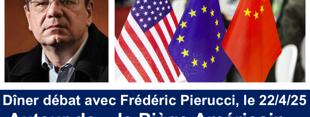 Diner débat avec Frédéric Pierucci : l'Europe face aux USA et la Chine