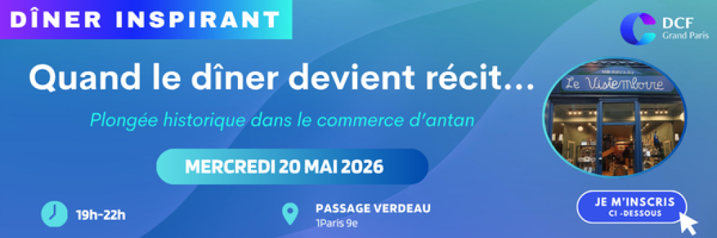 Dîner Inspirant DCF Grand Paris 20 mai 2026