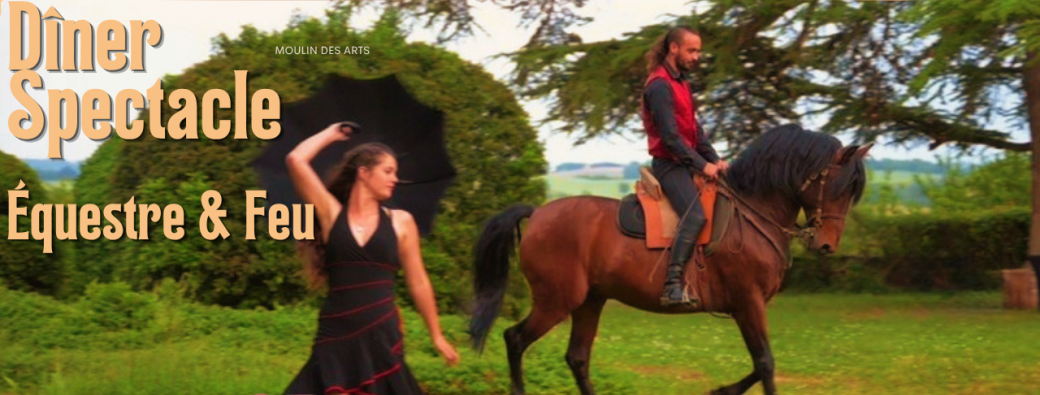 Dîner Spectacle Équestre & Arts du Feu