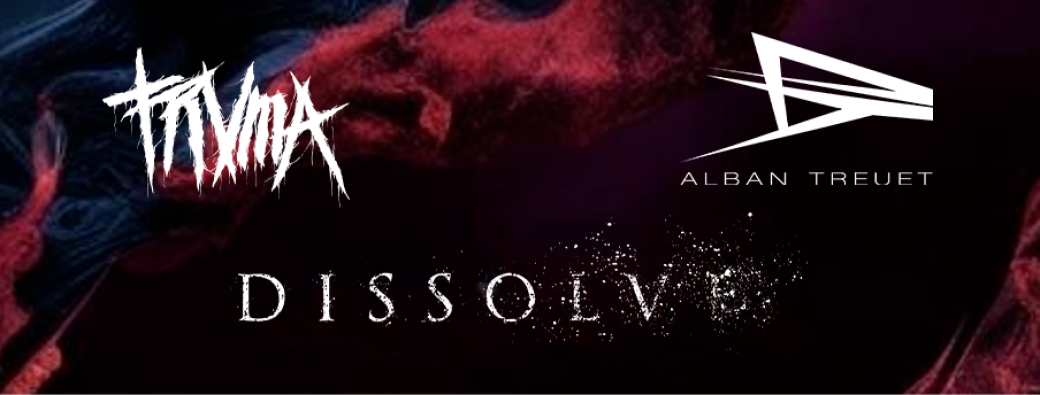 Dissolve - Alban Treuet - Trvma