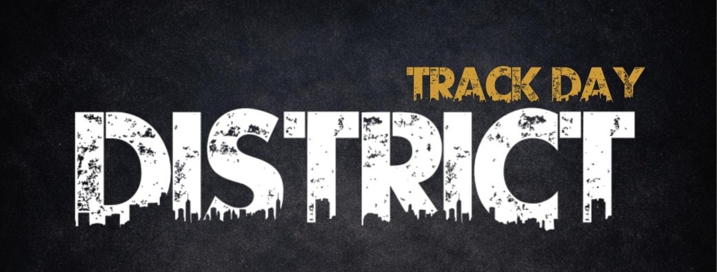 DISTRICT Track Day