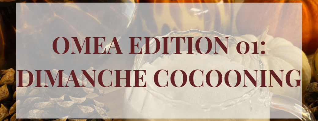 Édition 01 : Dimanche Cocooning
