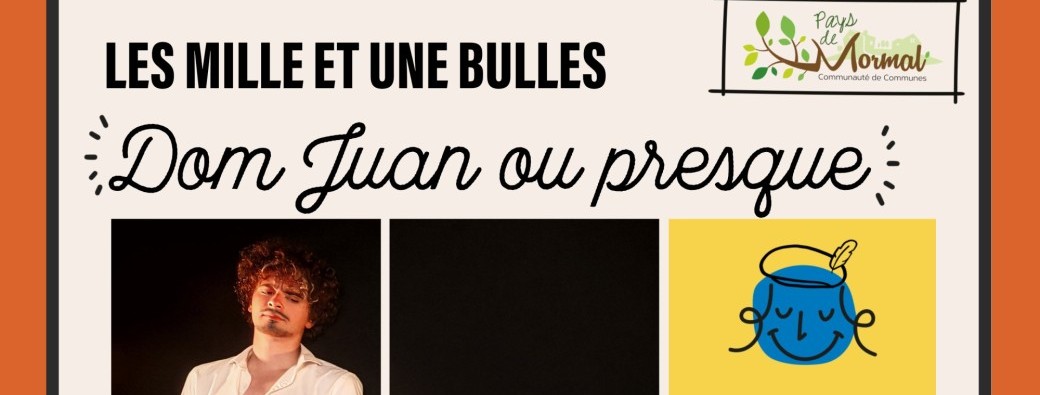 Dom Juan ou Presque - Cie Les Mille et une Bulles