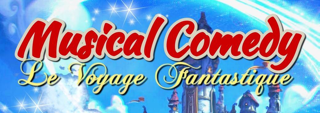 Dory Production- Musical Comedy - Le voyage fantastique