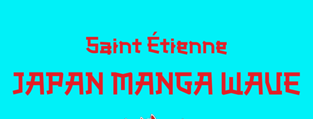 DOSSIER D'EXPOSANT  SAINT ETIENNE - JAPAN MANGA WAVE