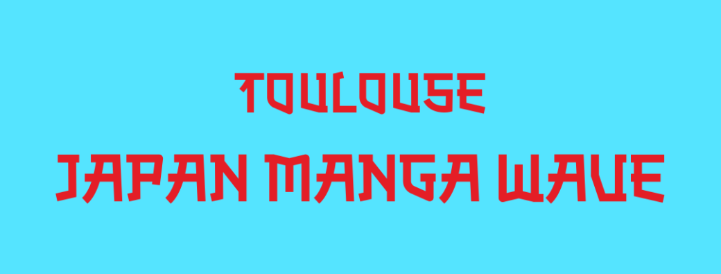 DOSSIER D'EXPOSANT TOULOUSE- JAPAN MANGA WAVE