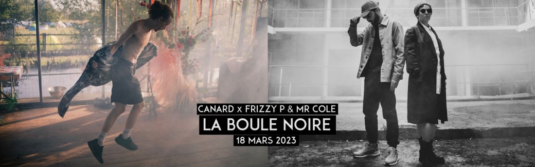 DOUBLE RELEASE PARTY : Canard x Frizzy P & Mr Cole @ La Boule Noire