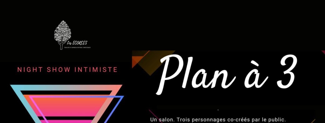 Double spectacle "La Séance" & "Plan à 3"
