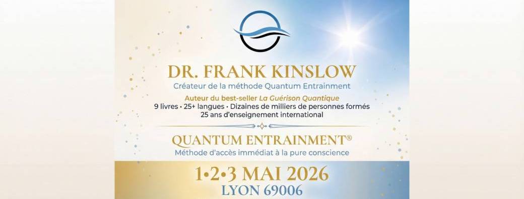 Dr. Frank Kinslow - Quantum Entrainment - Accès immédiat à la Conscience Pure