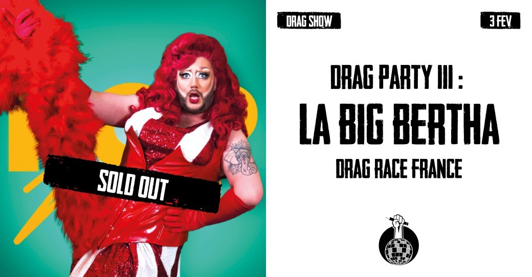 DRAG PARTY #3 : LA BIG BERTHA