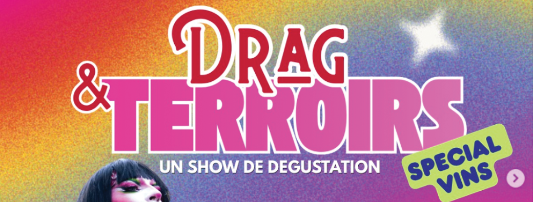 Drag & Terroirs Showdrag de dégustation spécial vins