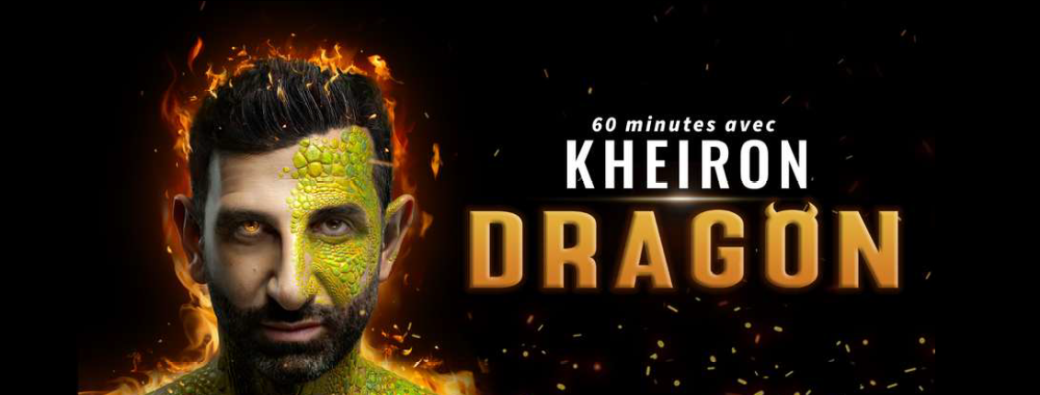 Dragon - 60 minutes avec Kheiron