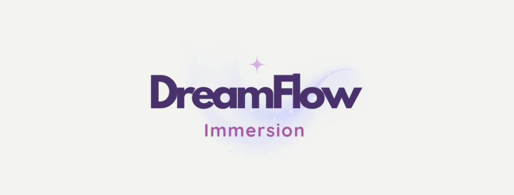 Dreamflow Immersion