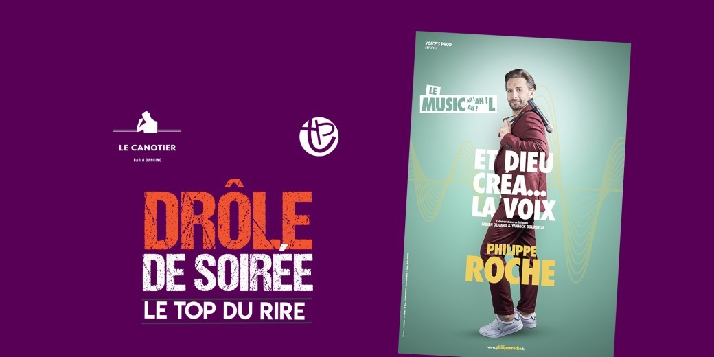 Drôle de soirée - Philippe ROCHE - Et Dieu créa... La Voix !