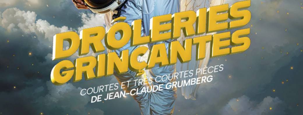 DRÔLERIES GRINÇANTES