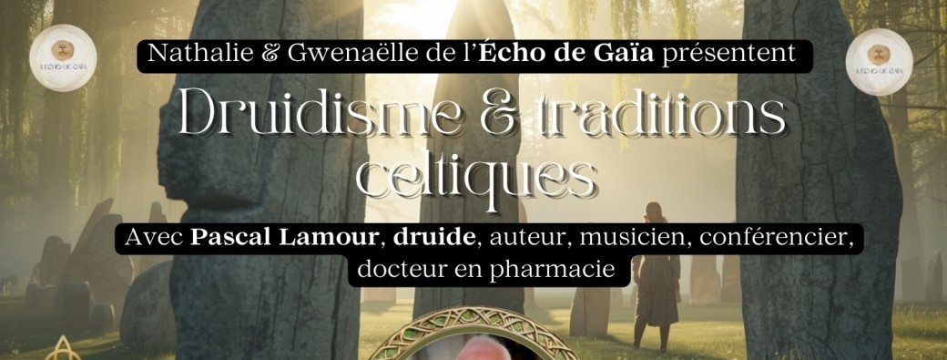 Druidisme & traditions celtiques avec Pascal L'amour
