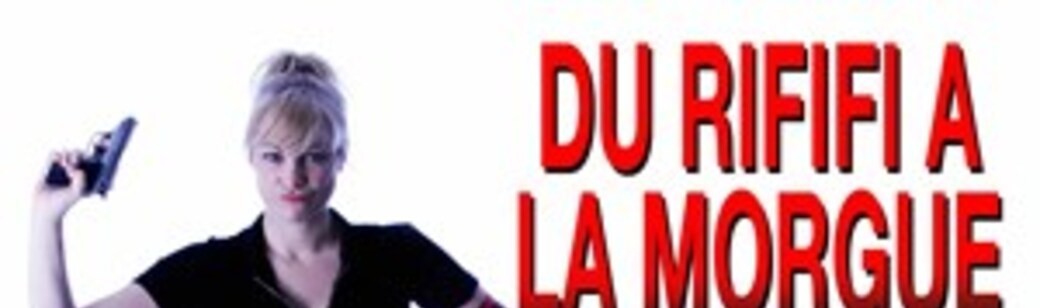 Du Rififi à la morgue