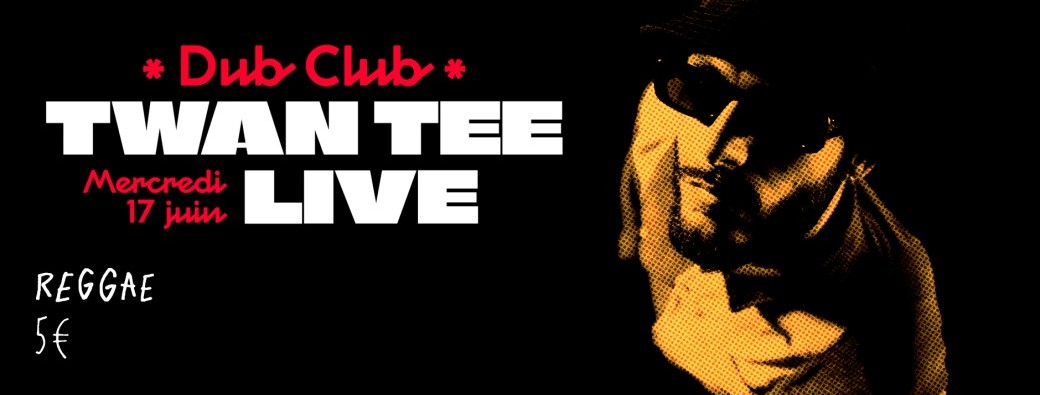 Dub Club feat Twan Tee