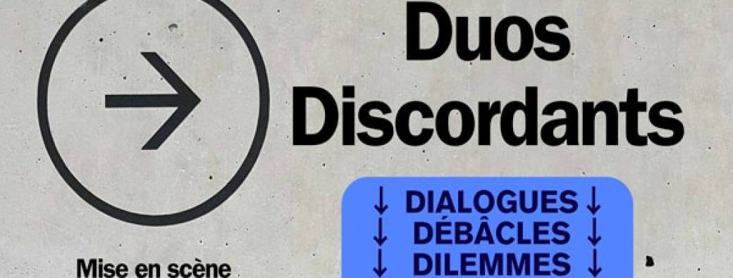 Duos discordants : Dialogues, débâcles et dilemmes 