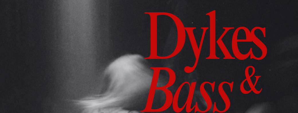 Dykes & Bass