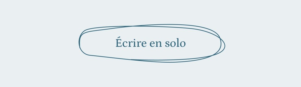 Ateliers PDF : Écrire en solo (mais pas tout à fait seul·e)