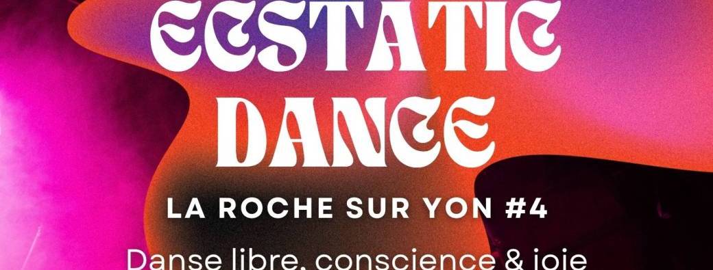 ECSTATIC DANCE LA ROCHE SUR YON #4