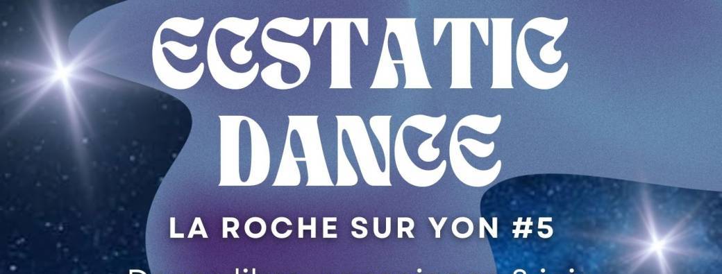 ECSTATIC DANCE LA ROCHE SUR YON #5