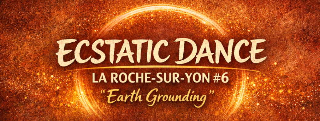 ECSTATIC DANCE LA ROCHE SUR YON #6