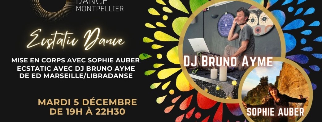 Ecstatic Dance Montpellier 05 Décembre avec DJ Bruno Ayme 