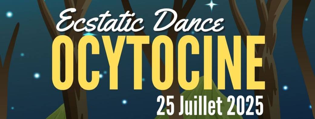 Ecstatic Dance Ocytocine Cévennes 25/07/25