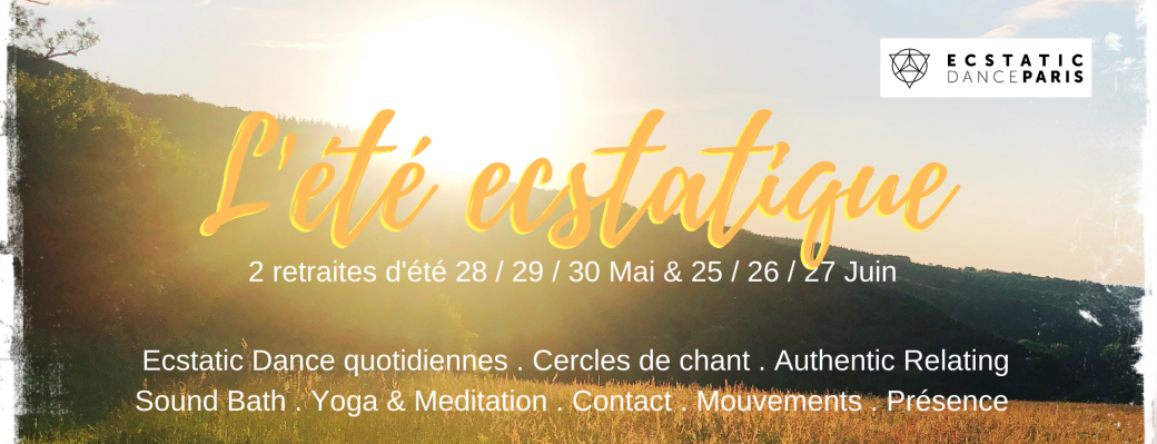 ECSTATIC DANCE PARIS SE RETROUVE EN SON ESPRIT, EN SON ENERGIE, EN SA VIBRATION* EN RETRAITE ***
