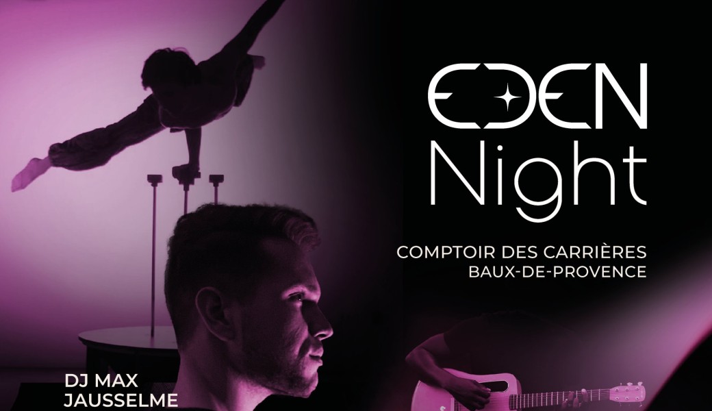 EDEN Night - Comptoir des Carrières - Baux de Provence