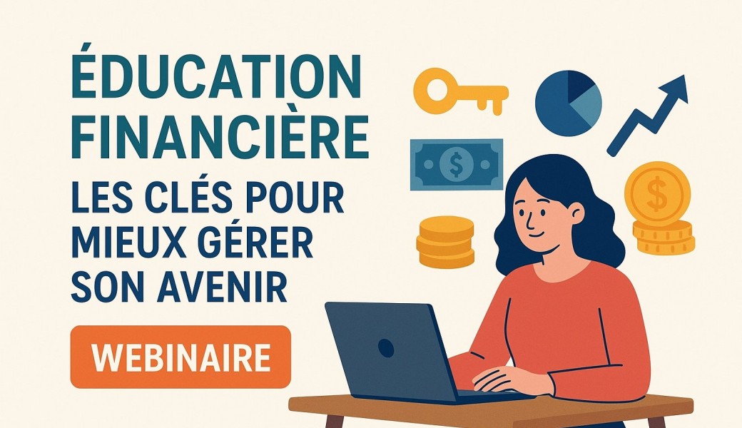 Education Financière : Les Clés Pour Mieux Gérer Son Avenir